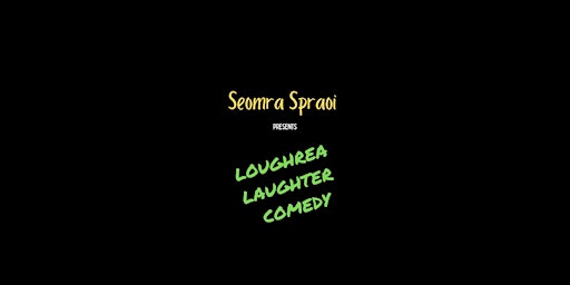 Imagem principal do evento Loughrea Laughter Comedy