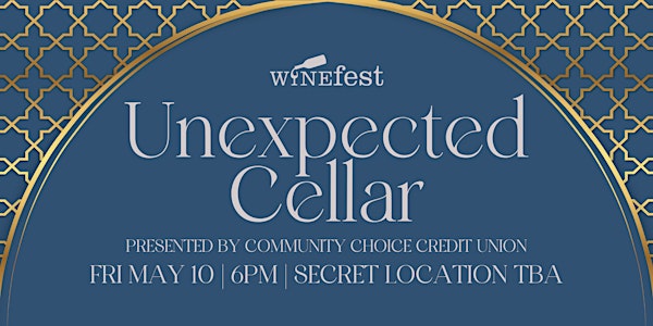 Unexpected Cellar presented by Community Choice Credit Union