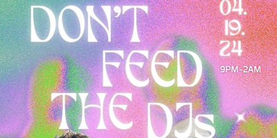 Primaire afbeelding van Don't Feed the DJs feat. Splitpea