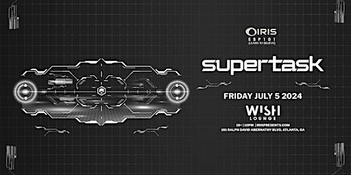 Imagem principal do evento Iris Presents: Supertask @ Wish Lounge | Friday, July 5th!