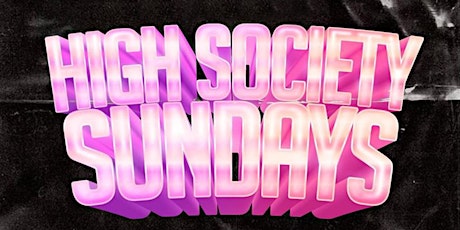 High Society Sundays - 04/28/24