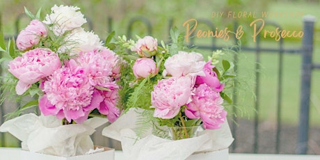 DIY Floral Workshop: Peonies & Prosecco