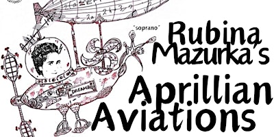 Imagem principal do evento Rubina Mazurka's Aprillian Aviations