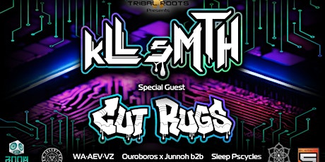 Tribal Roots presents KLL sMTH w/CUT RUGS primary image