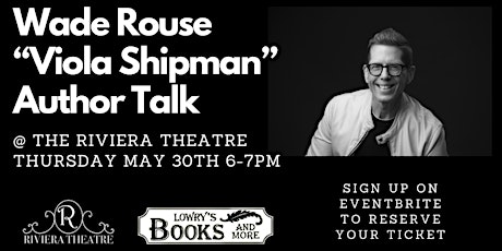 Author Talk with Wade Rouse "Viola Shipman"