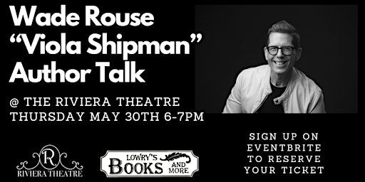 Author Talk with Wade Rouse "Viola Shipman" primary image