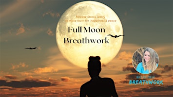 Immagine principale di Full Moon Breathwork (Let that Stuff Go) 