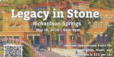 Legacy In Stone - 100 Years Anniversary of Richardson Springs Hotel