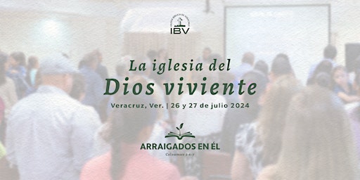 Hauptbild für Arraigados en Él 2024 | La iglesia del Dios viviente
