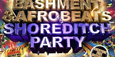 Imagem principal do evento Bashment & Afrobeats Shoreditch Party - Everyone Free Before 12