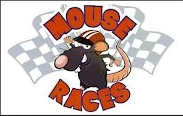 MOUSE RACES (fund-raiser for prostate caner-Herschel White)