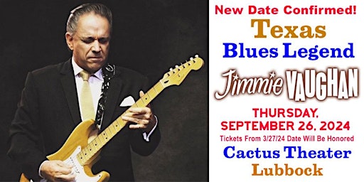 Imagem principal do evento NEW DATE!  Jimmie Vaughan - Texas Blues Legend - Live at Cactus Theater!