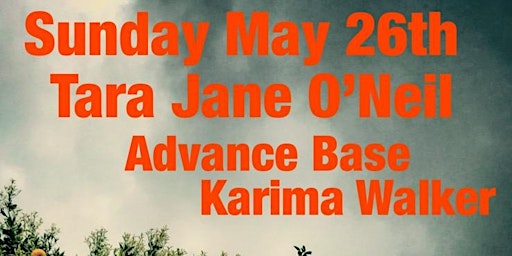Imagem principal do evento TARA JANE O'NEIL + ADVANCE BASE + KARIMA WALKER AT THE MAKE OUT ROOM!