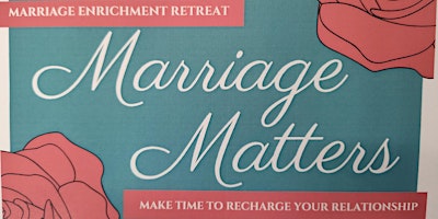 Imagen principal de Marriage Matters: Marriage Enrichment Retreat
