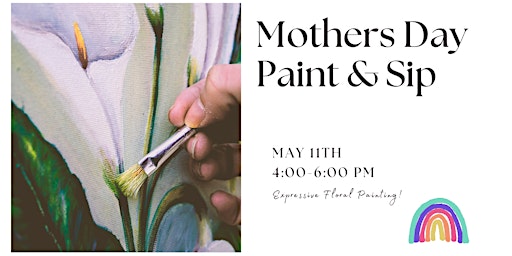 Hauptbild für Mother's Day Paint and Sip: Celebrate Motherhood with Mindfulness