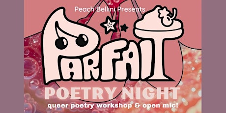 Parfait Poetry Night: Queer Poetry Workshop and Open Mic