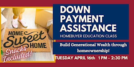 Imagen principal de Down Payment Assistance Homebuyer Education Class