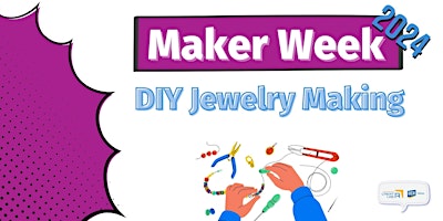 Hauptbild für DIY Jewelry Making - Maker Week 2024