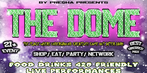 Primaire afbeelding van BY PRE$HA PRESENTS: THE DOME  -A MUSIC & FASHION MARKET