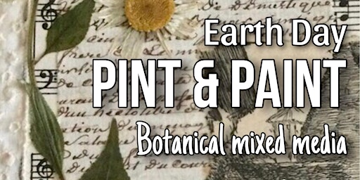 Imagen principal de Earth Day Pint and Paint - Botanical Mixed Media