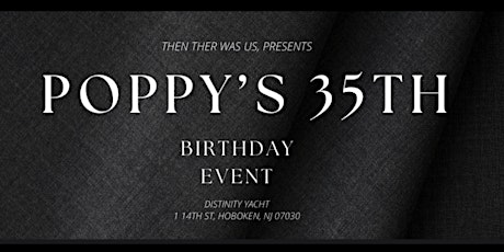 Poppy’s 35th Yacht Birthday Event