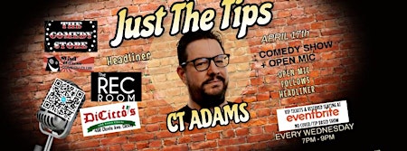 Primaire afbeelding van Just The Tips  Comedy Show Headlining CT Adams + Open Mic