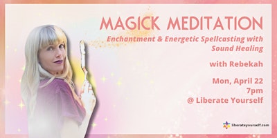 Imagen principal de Magick Meditation: Enchantment & Energetic Spellcasting with Sound Healing