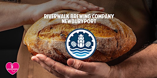 Riverwalk Brewing, Grainbakers Breadmaking Class primary image