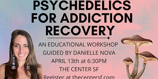 Psychedelics for Addiction Recovery: A Revolutionary Approach with Danielle primary image