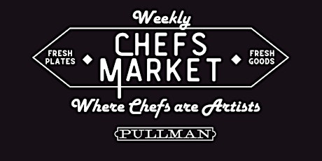 Pullman Yard Chefs Market