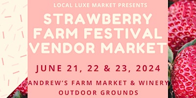 Image principale de Strawberry Farm Festival Vendor Market
