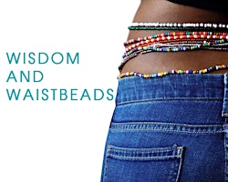 Wisdom and Waistbeads primary image