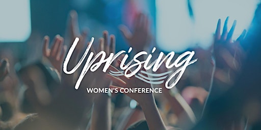 Uprising Christian Women's Conference primary image