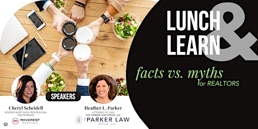Imagen principal de Lunch & Learn - Facts vs Myths for REALTORS