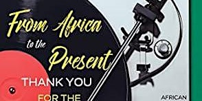 Image principale de From Africa to the Present, Thank You For the Music & More -Dinner & A Show