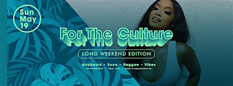 FOR THE CULTURE | Long Weekend Edition primary image
