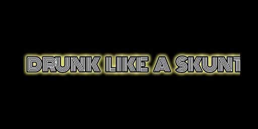 Imagem principal de DRUNK LIKE A SKUNT