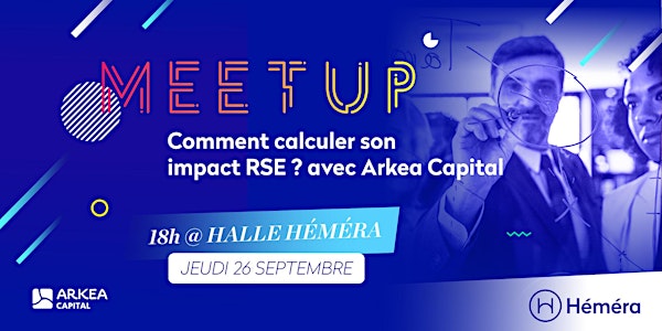 #Meetup Comment calculer son impact RSE ? avec Arkea Capital