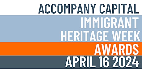 The Accompany Capital 2024 Immigrant Heritage Week Awards