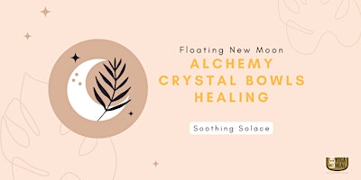 Immagine principale di Floating New Moon ALCHEMY CRYSTAL BOWLS HEALING - Soothing Solace 