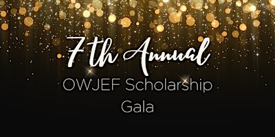 Imagem principal do evento The Seventh Annual OWJEF Scholarship Gala - 2024