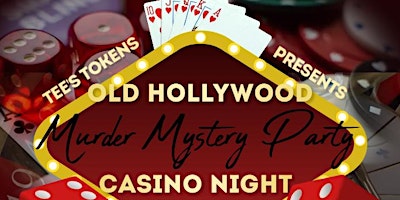 Primaire afbeelding van Old Hollywood Casino Night Murder Mystery Party!