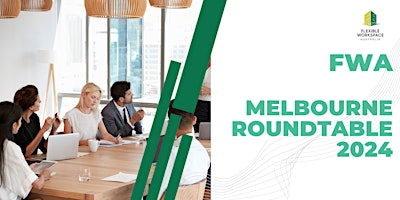 Imagem principal do evento FWA Melbourne Roundtable