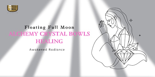 Imagem principal do evento Floating Full Moon ALCHEMY CRYSTAL BOWLS HEALING - Awakened Radiance