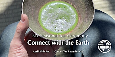 Immagine principale di NY Seasonal Tea Ceremony "Connect with the Earth 2024" 