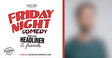 Friday Night Comedy w/ SECRET GUEST HEADLINER & Friends! primary image