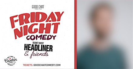 Friday Night Comedy w/ SECRET GUEST HEADLINER & Friends!