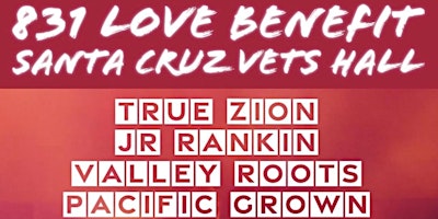 Imagem principal do evento 831 Love Benefit for The Santa Cruz Vets Hall