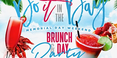 Primaire afbeelding van ADDRESS PRESENTS THE INFAMOUS "DO IT IN THE DAY" M.D.W BRUNCH & DAY PARTY!!