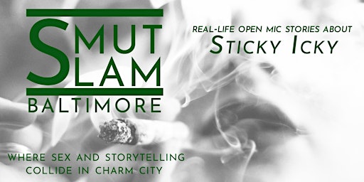 Imagem principal do evento Smut Slam Baltimore: Sticky Icky